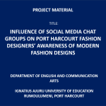INFLUENCE OF SOCIAL MEDIA CHAT GROUPS ON PORT HARCOURT FASHION DESIGNERS’ AWARENESS OF MODERN FASHION DESIGNS