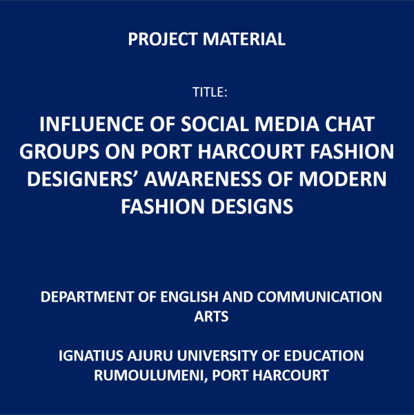 INFLUENCE OF SOCIAL MEDIA CHAT GROUPS ON PORT HARCOURT FASHION DESIGNERS’ AWARENESS OF MODERN FASHION DESIGNS