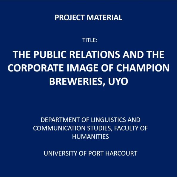 Public Relations And The Corporate Image Of Champion Breweries, Uyo