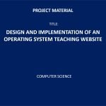 DESIGN AND IMPLEMENTATION OF AN OPERATING SYSTEM TEACHING WEBSITE