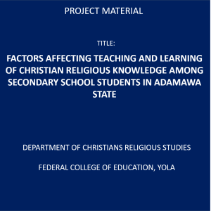 FACTORS AFFECTING TEACHING AND LEARNING OF CHRISTIAN RELIGIOUS KNOWLEDGE AMONG SECONDARY SCHOOL STUDENTS