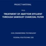 TREATMENT OF ABATTOIR EFFLUENT THROUGH SAWDUST CHARCOAL FILTER