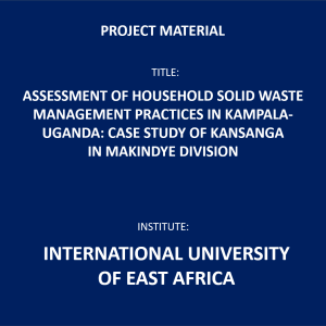 Assessment Of Household Solid Waste Management Practices In Kampala-Uganda: Case Study Of Kansanga  In Makindye Division