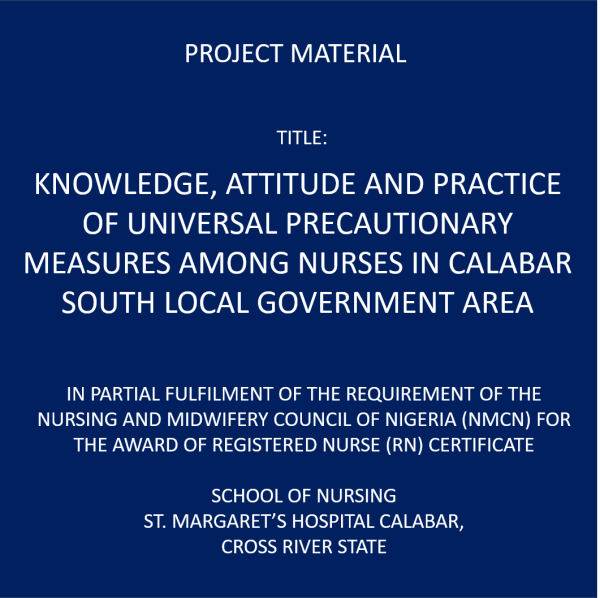 Knowledge, Attitude and Practice of Universal Precautionary Measures Among Nurses in Calabar South Local Government Area