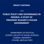 Public Policy and Governance in Nigeria: A study of President Buhari's civilian regime