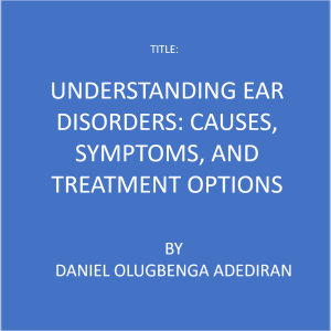 Understanding Ear Disorders: Causes, Symptoms, and Treatment Options
