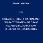 Isolation, Identification and Characterization of Gram Negative Bacteria From Selected Toilets Handles