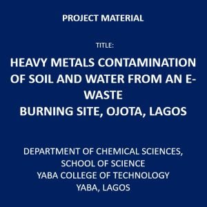 Heavy Metals Contamination of Soil and Water From an E-Waste Burning Site, Ojota, Lagos