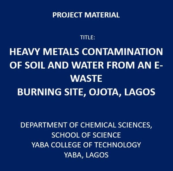 Heavy Metals Contamination of Soil and Water From an E-Waste Burning Site, Ojota, Lagos