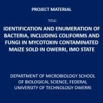 Identification and Enumeration of Bacteria, Including Coliforms and Fungi in Mycotoxin Contaminated Maize Sold in Owerri, Imo State