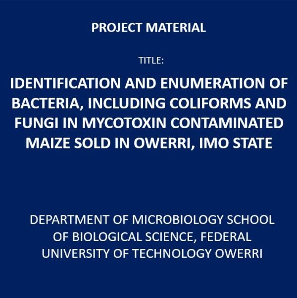Identification and Enumeration of Bacteria, Including Coliforms and Fungi in Mycotoxin Contaminated Maize Sold in Owerri, Imo State