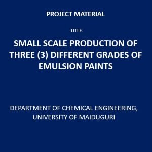 Small Scale Production of Three (3) Different Grades of Paint