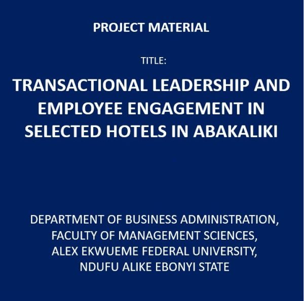 Transactional Leadership and Employee Engagement in Selected Hotels In Abakaliki
