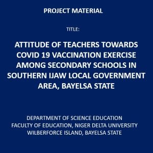 Attitude of Teachers Towards Covid 19 Vaccination Exercise Among Secondary Schools