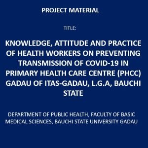 Knowledge, Attitude and Practice of Health Workers on Preventing Transmission of Covid-19