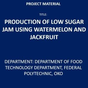 Production of Low Sugar Jam Using Watermelon and Jackfruit