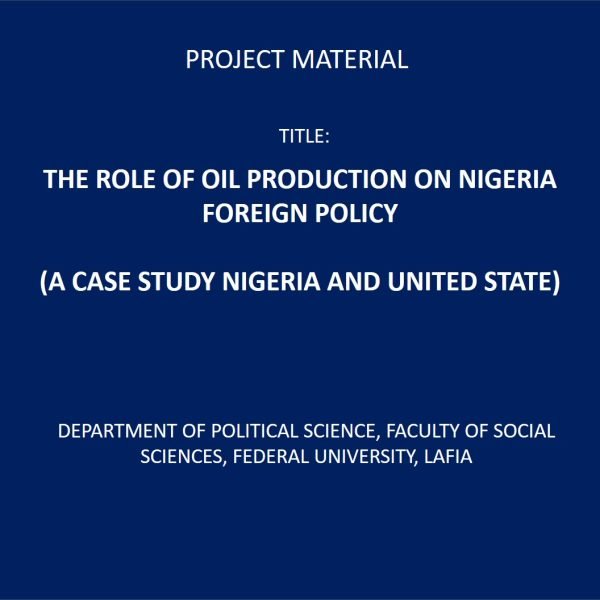 THE ROLE OF OIL PRODUCTION ON NIGERIA FOREIGN POLICY