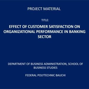 EFFECT OF CUSTOMER SATISFACTION ON ORGANIZATIONAL PERFORMANCE IN BANKING SECTOR