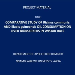COMPARATIVE STUDY OF Ricinus communis AND Elaeis guineensis OIL CONSUMPTION ON LIVER BIOMARKERS IN WISTAR RATS