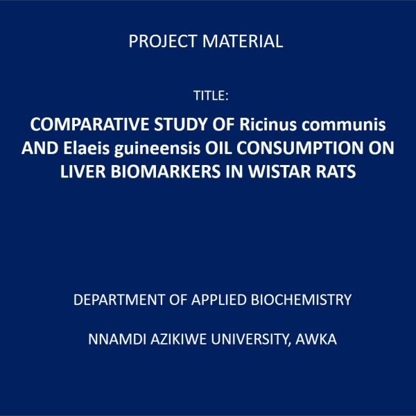 COMPARATIVE STUDY OF Ricinus communis AND Elaeis guineensis OIL CONSUMPTION ON LIVER BIOMARKERS IN WISTAR RATS