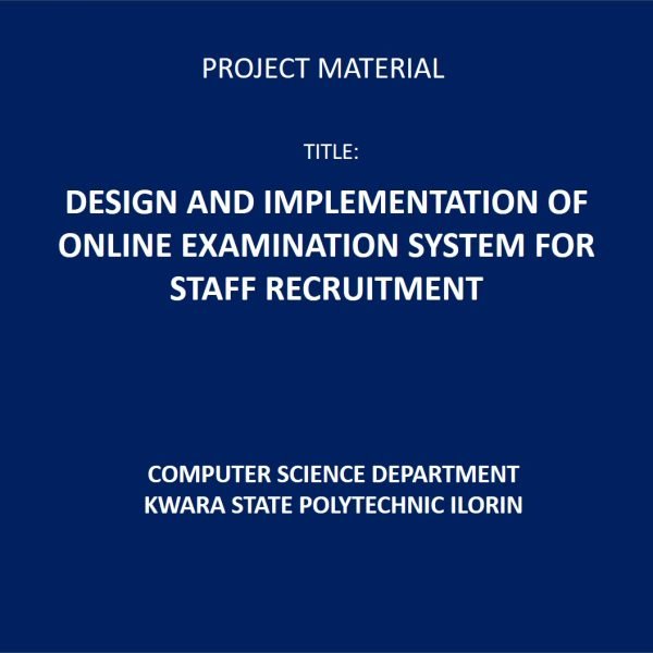 DESIGN AND IMPLEMENTATION OF ONLINE EXAMINATION SYSTEM FOR STAFF RECRUITMENT