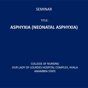 ASPHYXIA (NEONATAL ASPHYXIA)