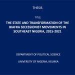 THE STATE AND TRANSFORMATION OF THE BIAFRA SECESSIONIST MOVEMENT IN SOUTHEAST NIGERIA