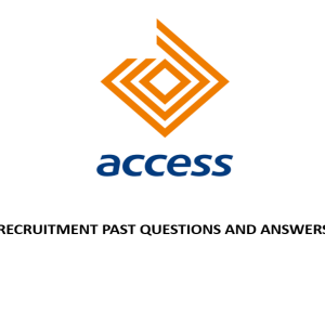 ACCESS BANK RECRUITMENT ASSESSMENT TEST PAST QUESTIONS AND ANSWERS