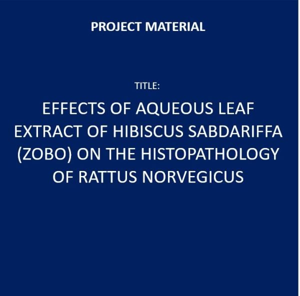 Effects Of Aqueous Leaf Extract of Hibiscus Sabdariffa (Zobo) on the Histopathology of Rattus Norvegicus