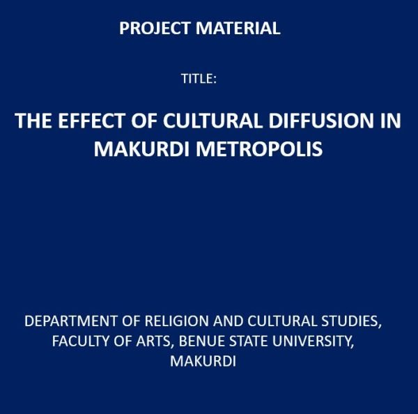 The Effect of Cultural Diffusion in Makurdi Metropolis