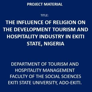 The Influence of Religion on the Development Tourism and Hospitality Industry in Ekiti State, Nigeria