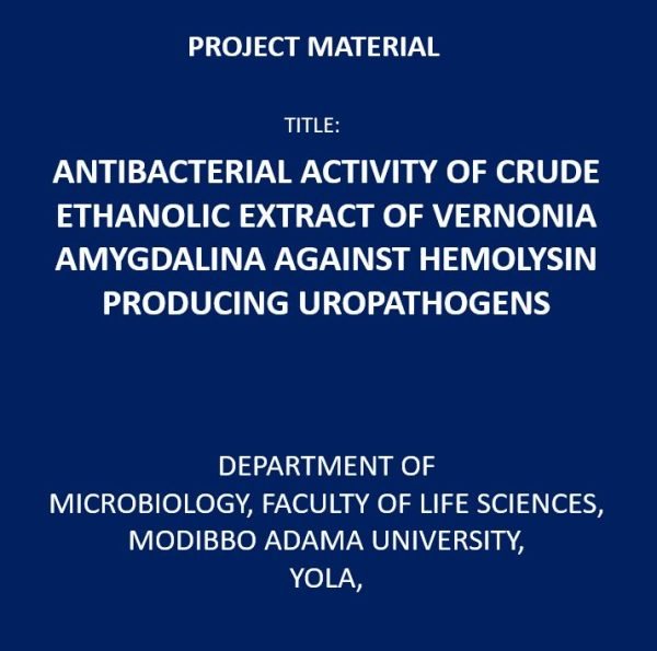 Antibacterial Activity of Crude Ethanolic Extract of Vernonia Amygdalina Against Hemolysin Producing Uropathogens