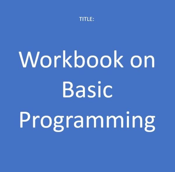 Workbook on Basic Programming