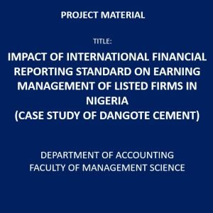Impact of International Financial Reporting Standard on Earning Management of Listed Firms in Nigeria