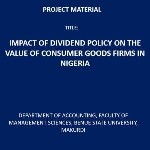 Impact of Dividend Policy on the Value of Consumer Goods Firms in Nigeria