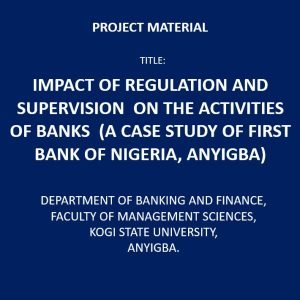Impact of Regulation and Supervision on the Activities of Banks