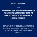 PETROGRAPHY AND MINERALOGY OF AGBAJA IRONSTONE EXPOSED AT MOUNT PATTI, SOUTHERN BIDA BASIN, NIGERIA