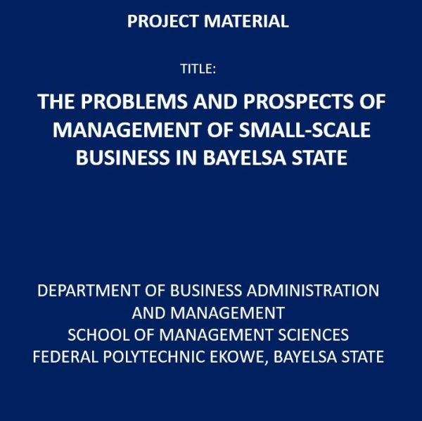 The Problems and Prospects of Management of Small-Scale Business in Bayelsa State