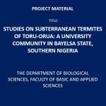 Studies on Subterranean Termites of Toru-Orua: A University Community in Bayelsa State, Southern Nigeria