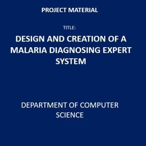Design and Creation of a Malaria Diagnosing Expert System