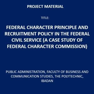 Federal Character Principle and Recruitment Policy in the Federal Civil Service