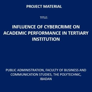 Influence of Cybercrime on Academic Performance in Tertiary Institution