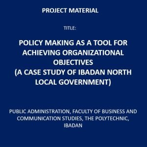 Policy Making as a Tool for Achieving Organizational Objectives