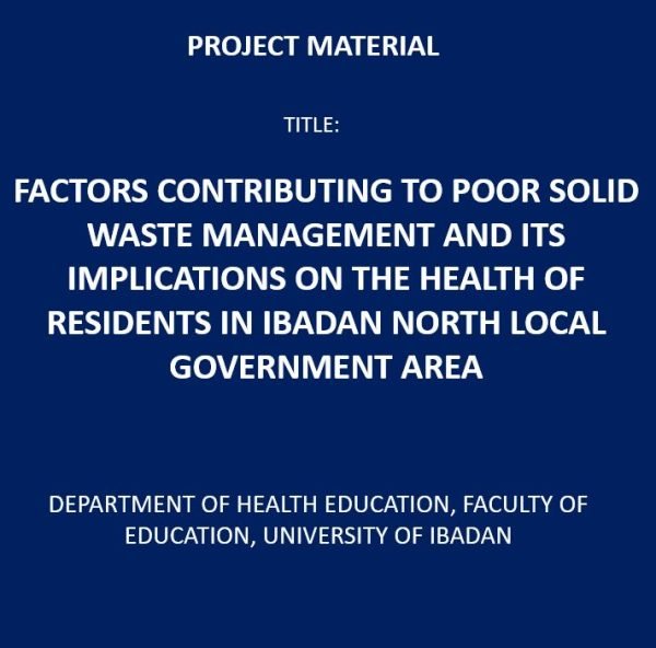 Factors Contributing to Poor Solid Waste Management and its Implications on the Health of Residents