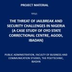 The Threat of Jailbreak and Security Challenges in Nigeria