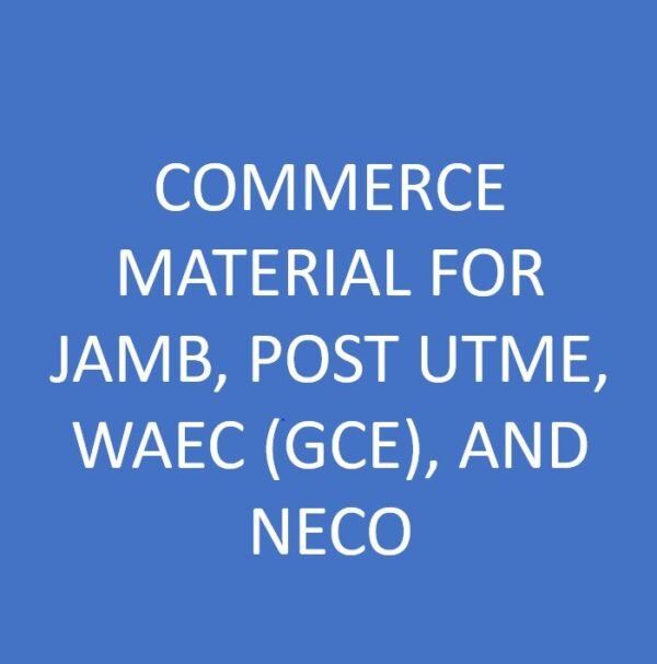 Commerce Material for Jamb, Post Utme, Waec (Gce), and Neco